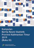 Kumpulan Berita Resmi Statistik  Provinsi Kalimantan Timur  2019 (Buku III) 