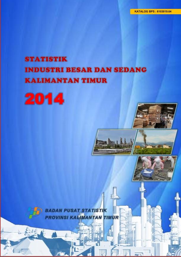 Statistik Industri Besar dan Sedang Provinsi Kalimantan Timur 2014