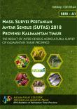 The Result of Inter-Census Agricultural Survey of Kalimantan Timur Province 2018