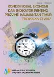 Kondisi Sosial Ekonomi Dan Indikator Penting Provinsi Kalimantan Timur Triwulan II 2017