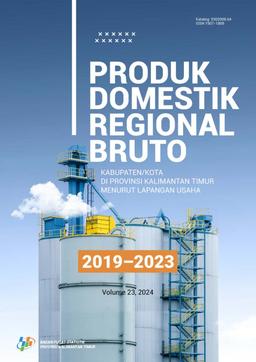 Gross Regional Domestic Product Of Regencies/Municipalities In Kalimantan Timur Province By Industry 2019-2023