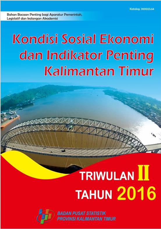 Kondisi Sosial Ekonomi dan Indikator Penting Kalimantan Timur Triwulan II 2016