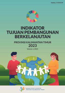 Indikator Tujuan Pembangunan Berkelanjutan Provinsi Kalimantan Timur 2023