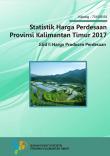 Statistik Harga Perdesaan Provinsi Kalimantan Timur 2017 ( Jilid I : Harga Produsen Perdesaan )