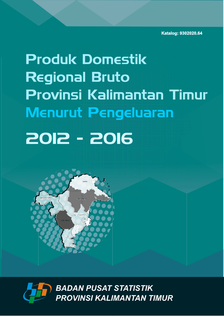 Produk Domestik Regional Bruto Provinsi Kalimantan Timur Menurut Pengeluaran 2012-2016