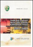 Indicators Of Large And Medium Manufacturing Statistics Of Kalimantan Timur 2001-2004