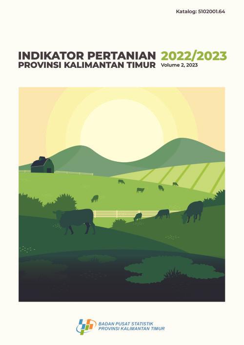 Agriculture Indicators of Kalimantan Timur Province 2022/2023