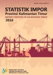 Statistik Impor Provinsi Kalimantan Timur 2016