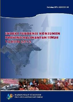 Indeks Tendensi Konsumen Provinsi Kalimantan Timur 2012