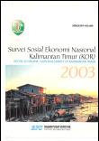 Survei Sosial Ekonomi Nasional Kalimantan Timur (KOR) 2003