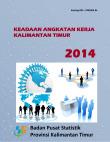 Keadaan Angkatan Kerja Kalimantan Timur 2014