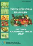 Statistik Sayur-sayuran dan Buah-buahan Provinsi Kalimantan Timur 2017