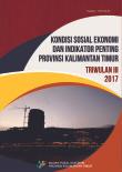 Kondisi Sosial Ekonomi dan Indikator Penting Provinsi Kalimantan Timur Triwulan III 2017