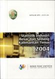 Statistik Industri Besar dan Sedang Kalimantan Timur 2004