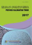 Keadaan Angkatan Kerja Provinsi Kalimantan Timur 2017