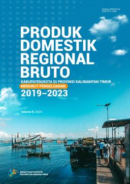 Produk Domestik Regional Bruto Kabupaten/Kota Di Provinsi Kalimantan Timur Menurut Pengeluaran 2019-2023