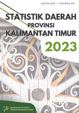 Regional Statistics Of Kalimantan Timur Province 2023