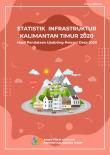 Statistik Infrastruktur Provinsi Kalimantan Timur  2020