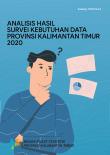 Analysis For The Survey Results Of Data Requirement Of Kalimantan Timur Province 2020