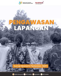 Pengawasan Lapangan Survei Ekonomi Pertanian (SEP) 2024