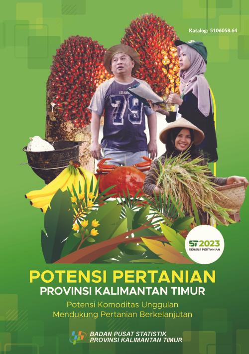 The Agricultural Potential of Kalimantan Timur Province: The Potential of Leading Commodities Supporting Sustainable Agriculture