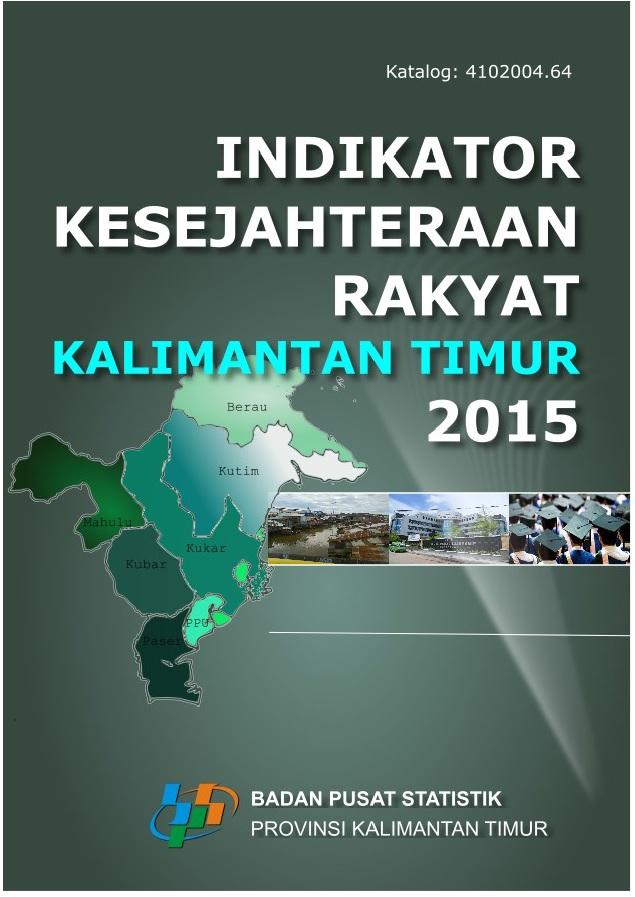 Indikator Kesejahteraan Rakyat Kalimantan Timur 2015