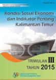 Keadaan Sosial Ekonomi Dan Indikator Penting Kalimantan Timur Triwulan Iii Tahun 2015