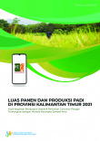 Luas Panen dan Produksi Padi di Provinsi Kalimantan Timur 2021